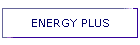 ENERGY PLUS